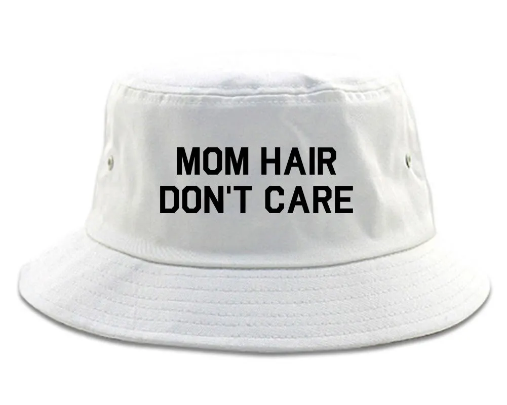 Mom Hair Dont Care Mens Bucket Hat